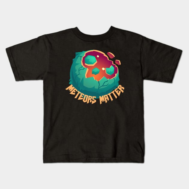 Meteors Matter Kids T-Shirt by rjstyle7